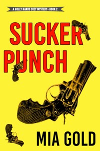 Sucker Punch (A Holly Hands Cozy Mystery—Book #2) - Mia Gold - ebook