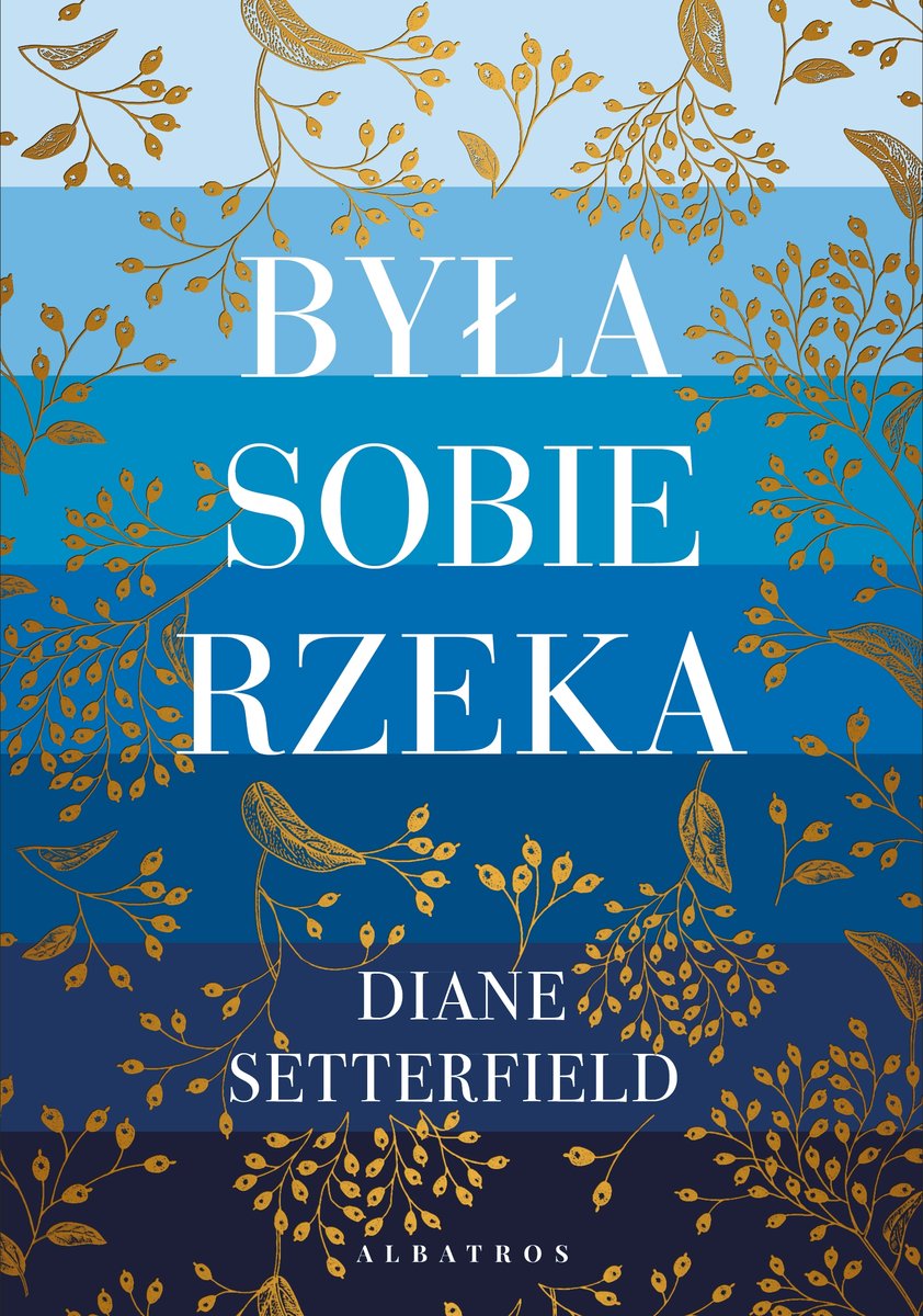Była sobie rzeka… - Diane Setterfield - książka