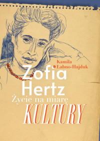 Zofia Hertz. Życie na miarę kultury - Kamila Łabno-Hajduk - ebook