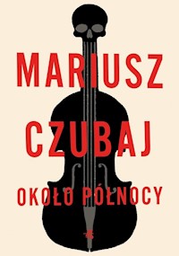 Około północy - Mariusz Czubaj - książka