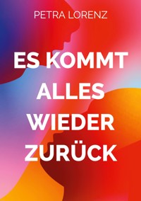 Es kommt alles wieder zurück - Petra Lorenz - ebook