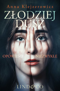 Złodziej dusz - opowieści niesamowite - Anna Klejzerowicz - ebook + audiobook