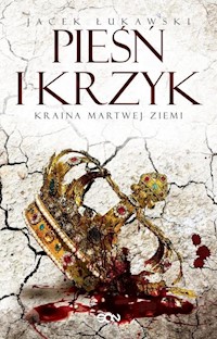 Kraina Martwej Ziemi Tom 3 Pieśń i krzyk - Łukawski Jacek - książka