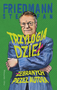 Trzylogia dzieł żebranych przez autora - Stefan Friedmann - ebook + książka