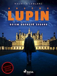 Arsène Lupin. Osiem uderzeń zegara - Leblanc Maurice - ebook