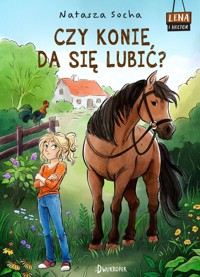 Czy konie da się lubić? Lena i Hector. Tom 1 - Natasza Socha - książka