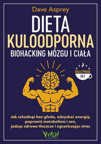 Dieta kuloodporna - biohacking mózgu i ciała. - Asprey Dave - ebook