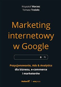 Marketing internetowy w Google. - Marzec Krzysztof, Trzósło Tomasz - książka
