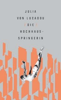Die Hochhausspringerin - Julia von Lucadou - ebook