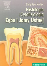 Histologia i cytofizjologia zęba i jamy ustnej - Kmieć Zbigniew - książka