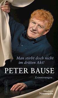 Man stirbt doch nicht im dritten Akt! - Peter Bause - ebook