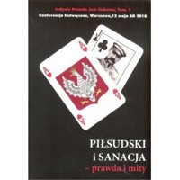 Piłsudski i sanacja - prawda i mity - zbiorowa praca - książka