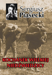Kochanek Wielkiej Niedźwiedzicy - Sergiusz Piasecki - książka