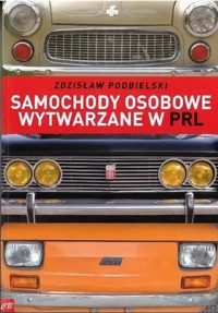 Samochody osobowe wytwarzane w PRL - Zdzisław Podbielski - książka