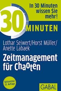 30 Minuten Zeitmanagement für Chaoten - Lothar Seiwert - ebook