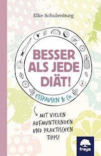 Besser als jede Diät! - Elke Schulenburg - ebook