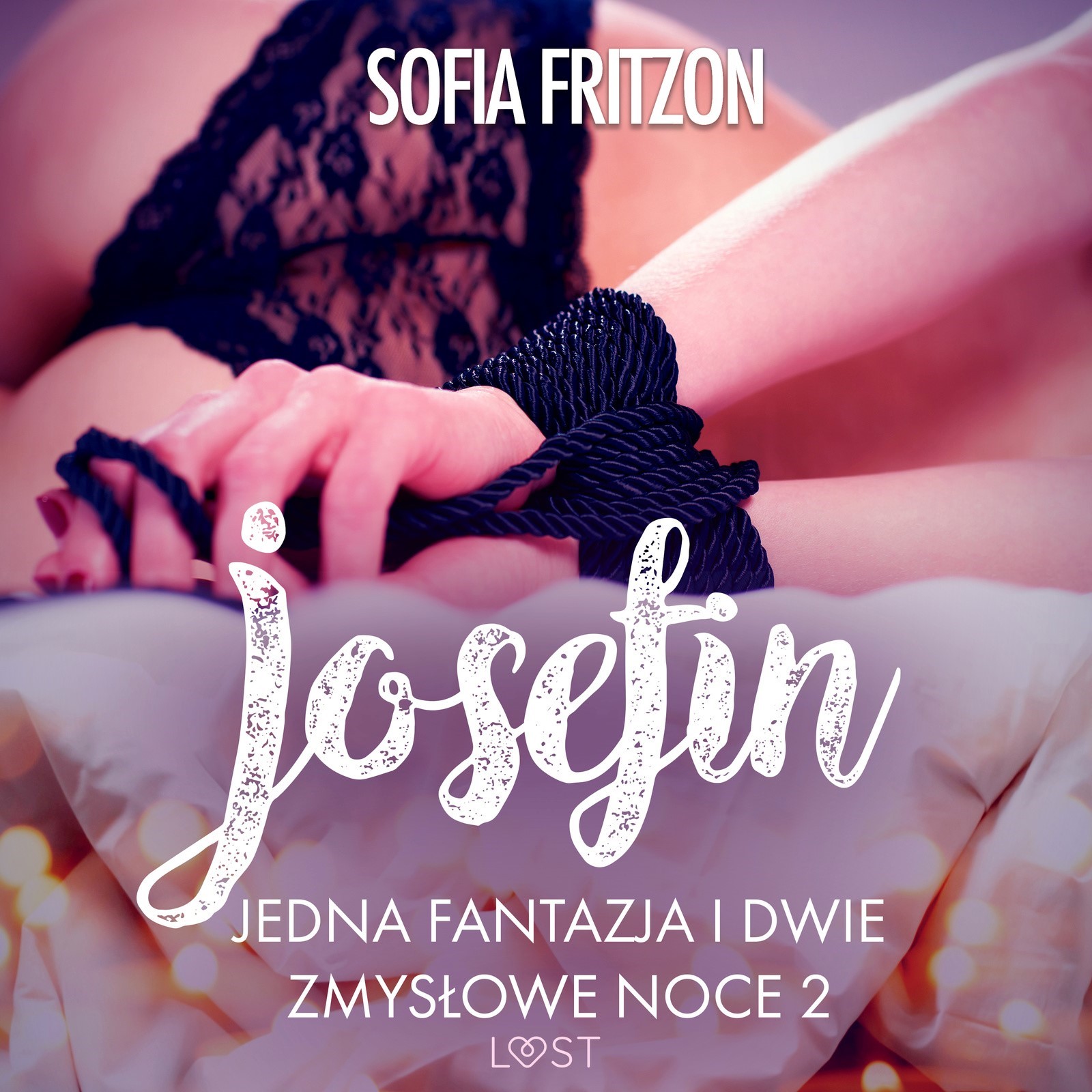 LUST. Josefin: Jedna fantazja i dwie zmysłowe noce 2 - opowiadanie erotyczne
