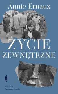 Życie zewnętrzne - Ernaux Annie - ebook + audiobook + książka