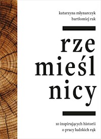 Rzemieślnicy - Młynarczyk Katarzyna,Rak Bartłomiej - książka