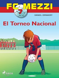 FC Mezzi 7: El Torneo Nacional - Daniel Zimakoff - ebook
