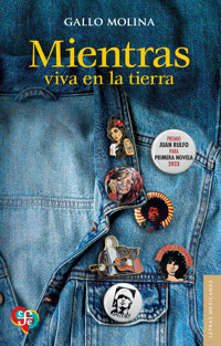 Mientras viva en la tierra - José Antonio "Gallo Molina" Molina - ebook