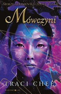 Mówczyni. Trylogia Morze atramentu i złota. Tom 2 - Traci Chee - książka