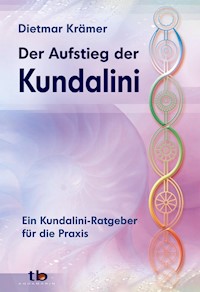 Der Aufstieg der Kundalini - Dietmar Krämer - ebook