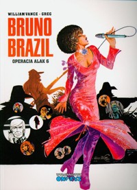Bruno Brazil Tom 9 Operacja Alak 6 - Greg, Vance William - książka