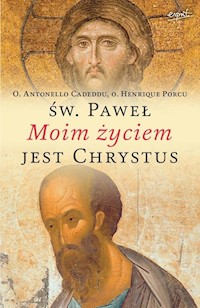 Święty Paweł Moim życiem jest Chrystus - Cadeddu Antonello, Porcu Henrique - książka
