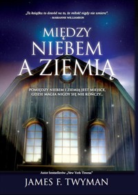 Między niebem a ziemią - Twyman James F. - książka