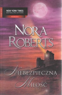 Niebezpieczna miłość - Nora Roberts - ebook