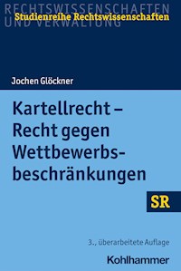 Kartellrecht - Recht gegen Wettbewerbsbeschränkungen - Jochen Glöckner - ebook