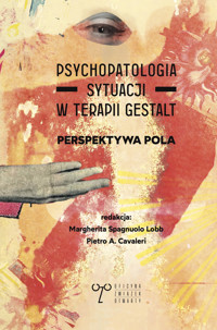 Psychopatologia sytuacji w terapii gestalt. Perspektywa pola - Margherita Spagnuolo Lobb, Pietro A. Cavaleri - ebook