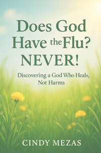 Does God have the flu? - Cindy Mezas - ebook