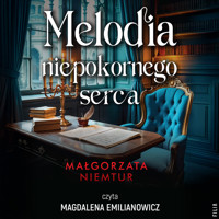 Melodia niepokornego serca - Niemtur Małgorzata - ebook + audiobook + książka