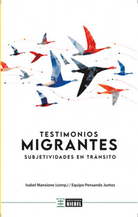 Testimonios migrantes - Equipo Pensando Juntos - ebook