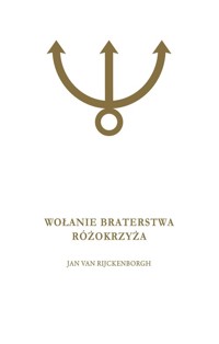 Wołanie Braterstwa Różokrzyża - Rijckenborgh Jan - książka