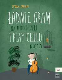 Ładnie gram na wiolonczeli - Iwan Ewa - książka