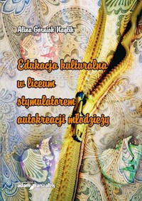 Edukacja kulturalna w liceum stymulatorem autokreacji młodzieży - Górniok-Naglik Alina - książka