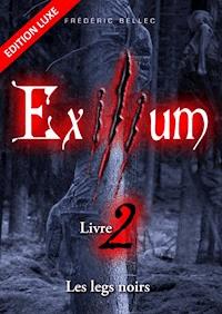 Exilium - Livre 2 : Les legs noirs (édition luxe) - Frédéric Bellec - ebook
