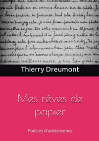 Mes rêves de papier - Thierry Dreumont - ebook