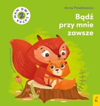 Bądź przy mnie zawsze. Mam dwa latka - Anna Paszkiewicz - książka