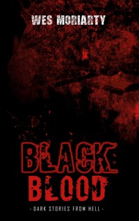 Black Blood - Wes Moriarty - ebook