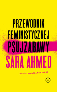 Przewodnik feministycznej psujzabawy - Sara Ahmed  - ebook + książka