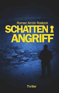 Schattenangriff - Roman Armin Rostock - ebook