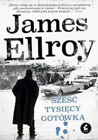 Underworld USA. 2. Sześć tysięcy gotówką - James Ellroy - książka