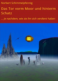 Das Tor vorm Moor und hinterm Schatz - Norbert Schimmelpfennig - ebook