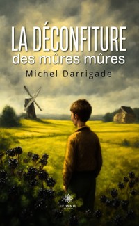 La déconfiture des mûres mûres - Michel Darrigade - ebook