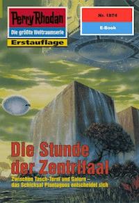 Perry Rhodan 1874: Die Stunde der Zentrifaal - Robert Feldhoff - ebook
