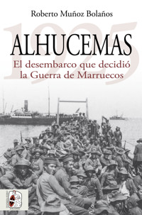 Alhucemas 1925 - Roberto Muñoz Bolaños - ebook